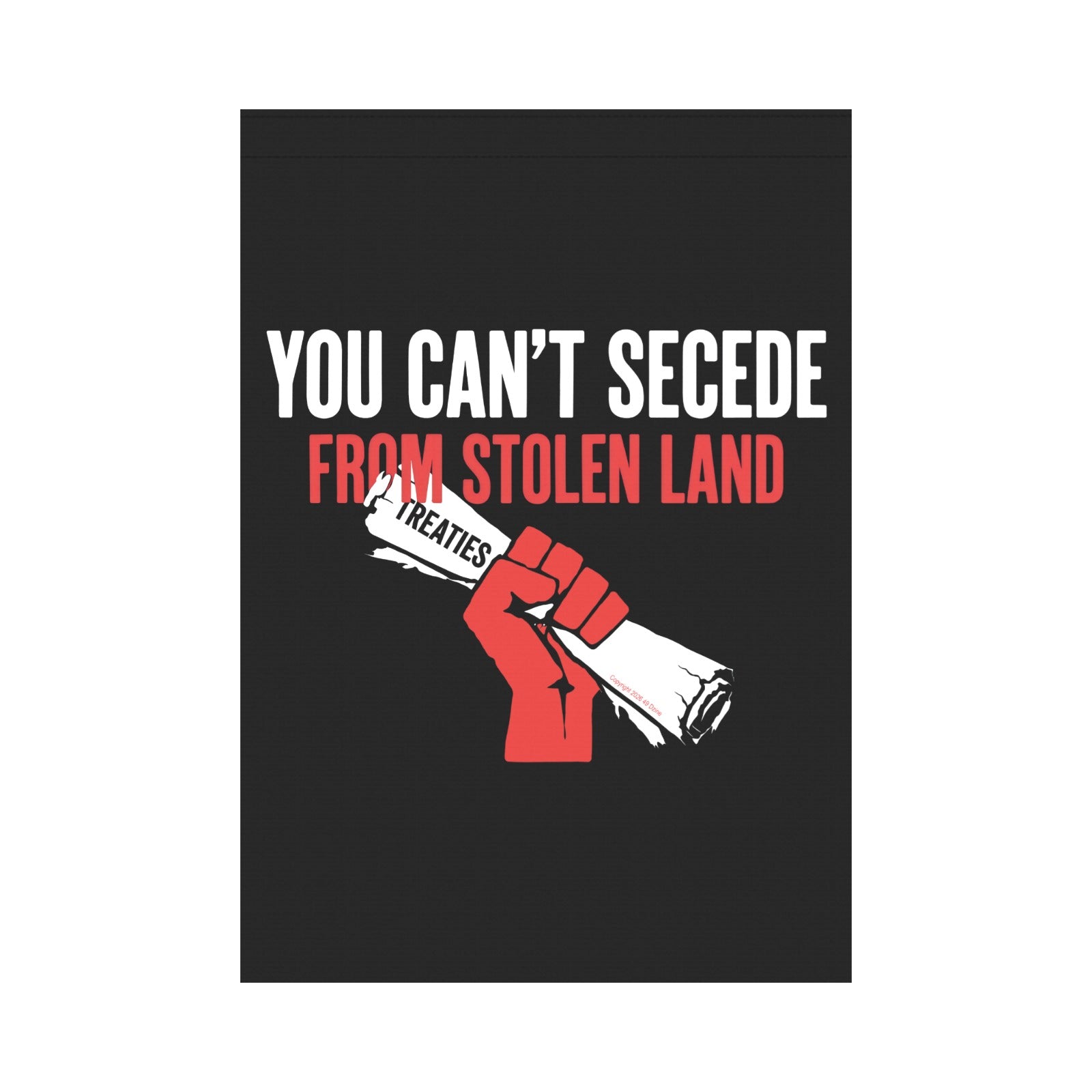 You Can't Secede Garden Flag 28''x40'' (Two Sides Printing)