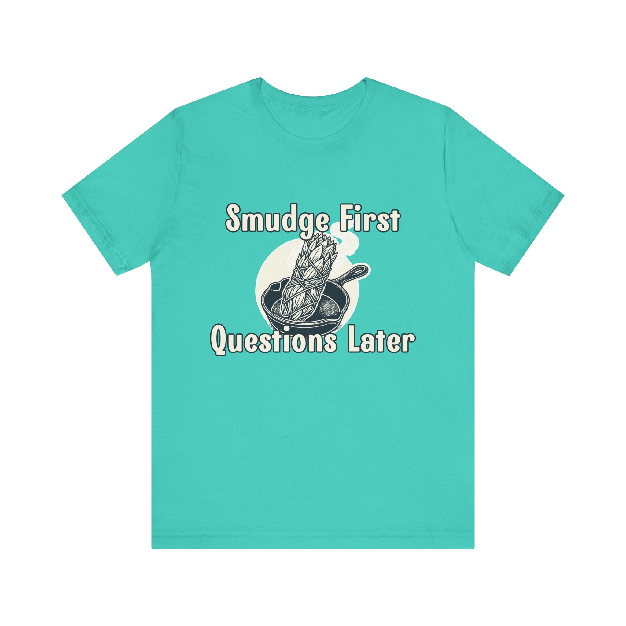 Smudge First Questions Later Bella Canvas T-shirt